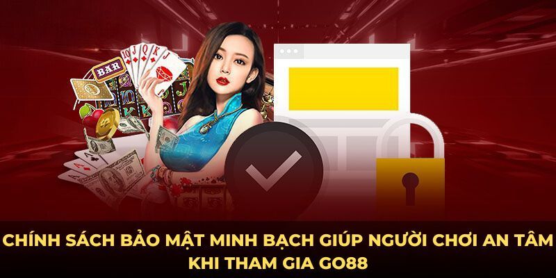 Sơ lược thông tin về chính sách bảo mật GO88